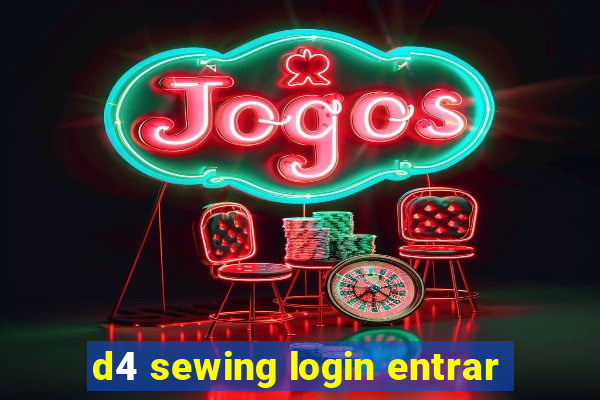 d4 sewing login entrar