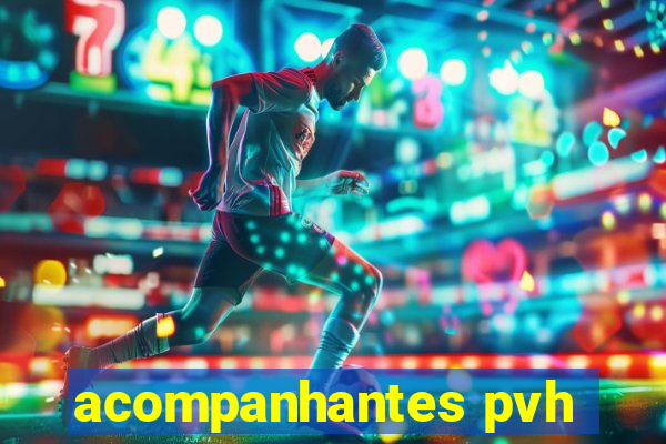 acompanhantes pvh