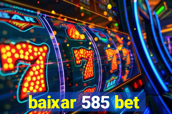 baixar 585 bet