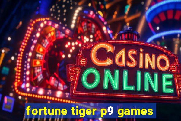 fortune tiger p9 games