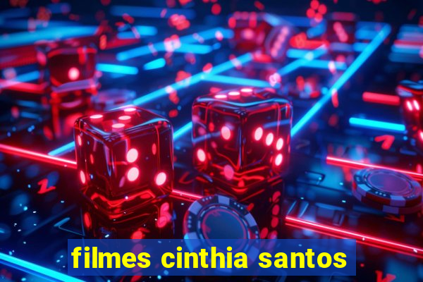 filmes cinthia santos