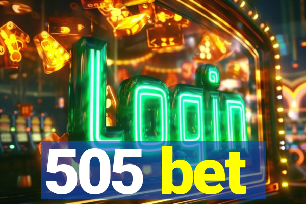 505 bet