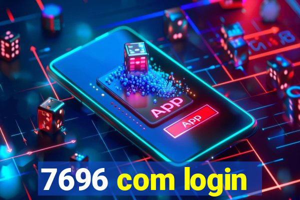 7696 com login