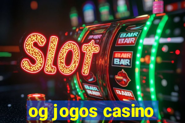 og jogos casino