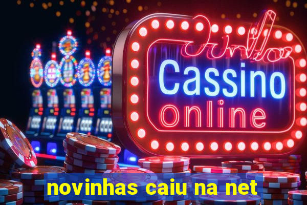 novinhas caiu na net