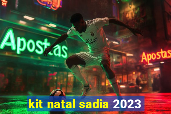 kit natal sadia 2023