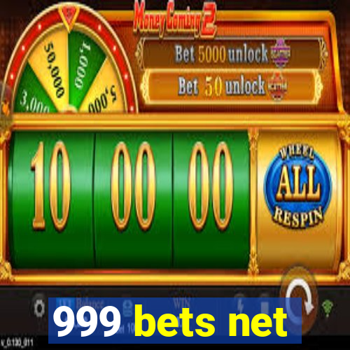 999 bets net