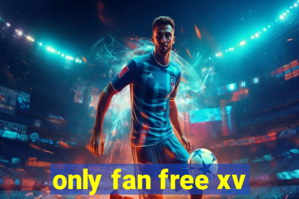 only fan free xv