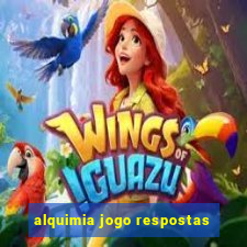 alquimia jogo respostas