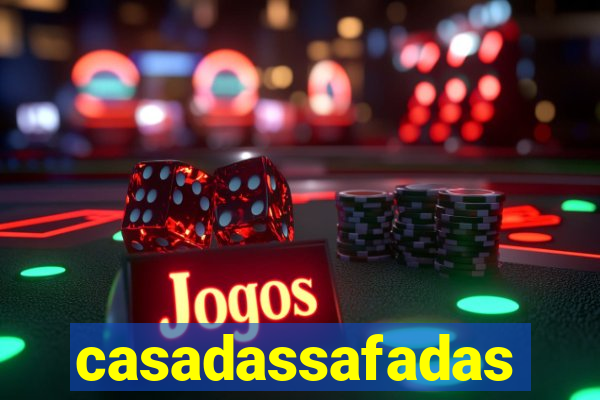 casadassafadas