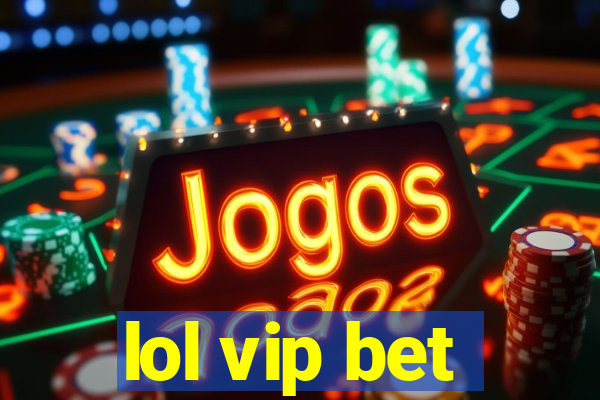 lol vip bet