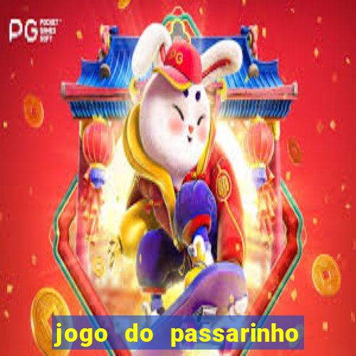 jogo do passarinho para ganhar dinheiro