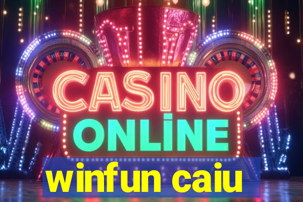 winfun caiu