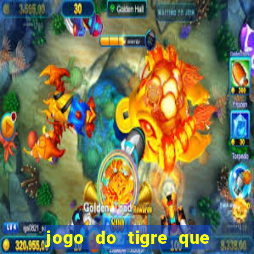 jogo do tigre que paga dinheiro de verdade