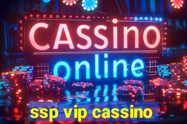 ssp vip cassino