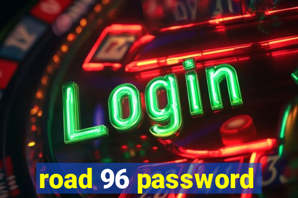 road 96 password