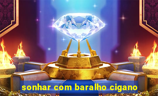 sonhar com baralho cigano