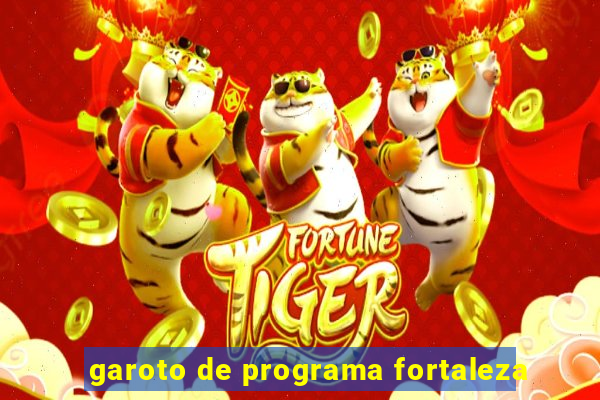 garoto de programa fortaleza