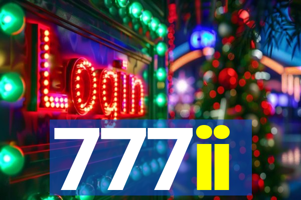 777ii