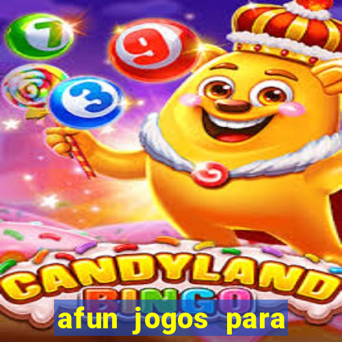 afun jogos para ganhar dinheiro