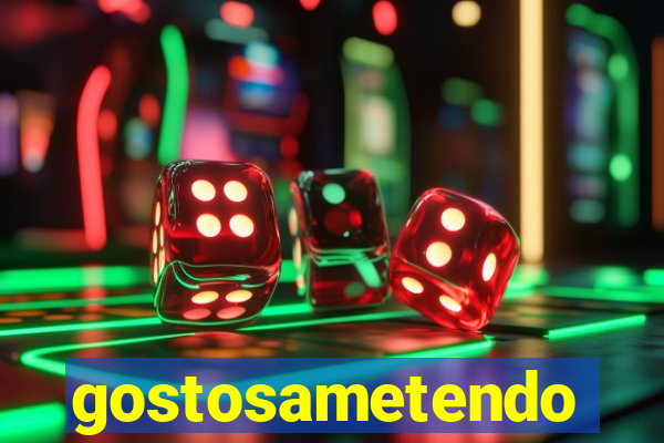 gostosametendo