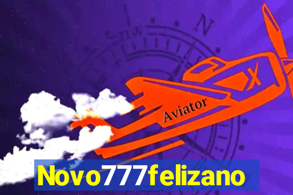 Novo777felizano