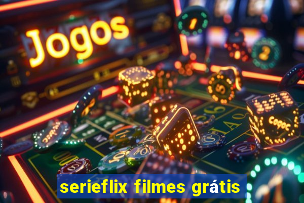 serieflix filmes grátis