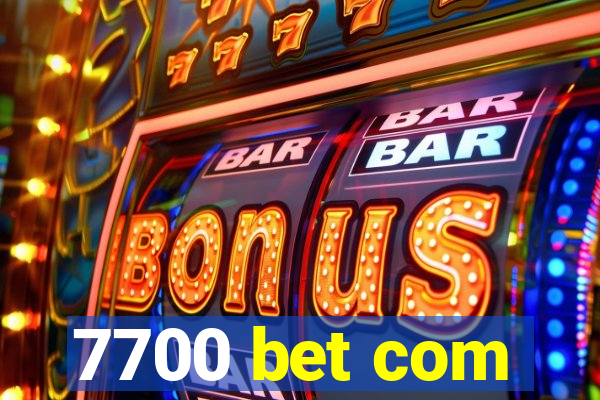 7700 bet com