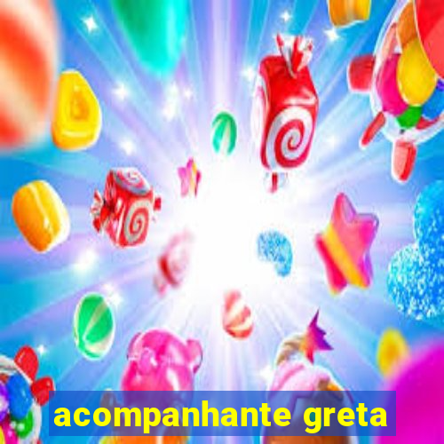 acompanhante greta