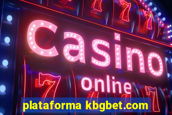 plataforma kbgbet.com