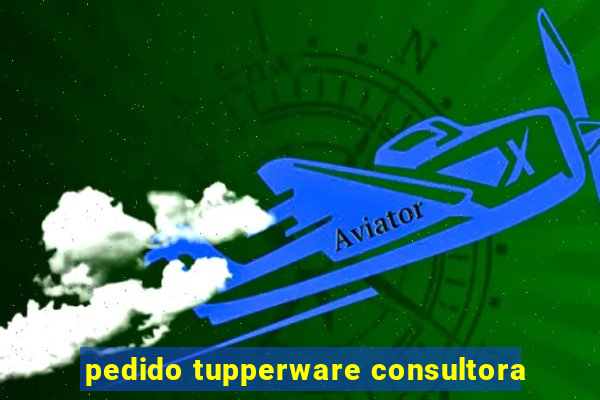 pedido tupperware consultora