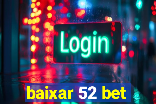 baixar 52 bet