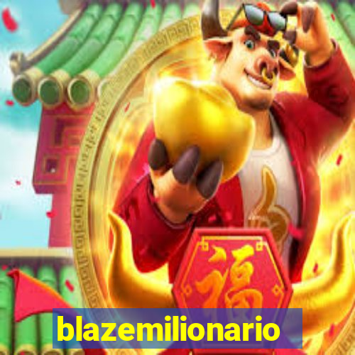 blazemilionario