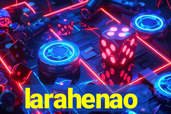 larahenao