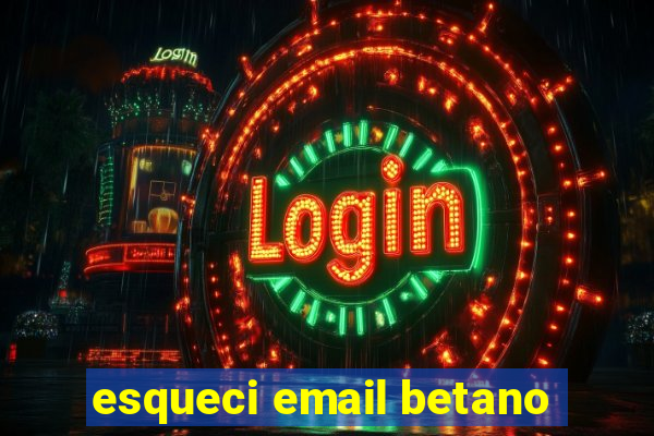 esqueci email betano