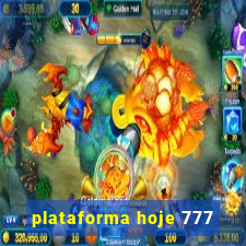 plataforma hoje 777