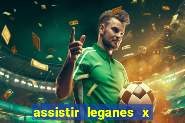 assistir leganes x real madrid ao vivo online gratis