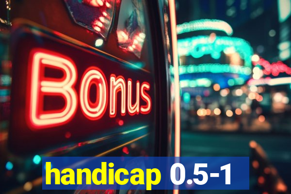 handicap 0.5-1