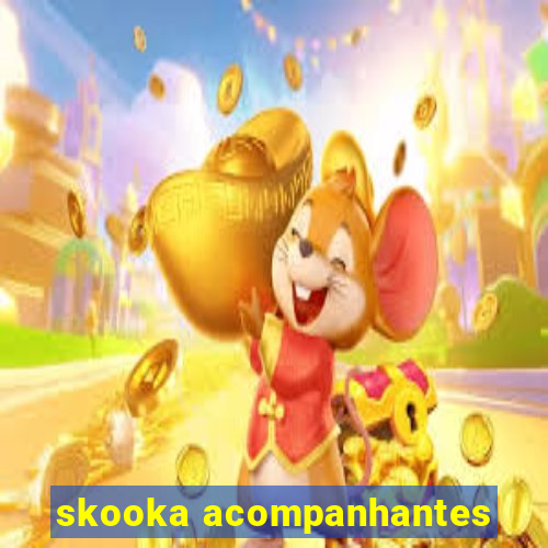 skooka acompanhantes