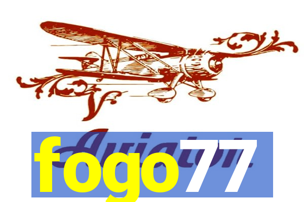 fogo77