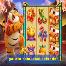 garoto com local salvador