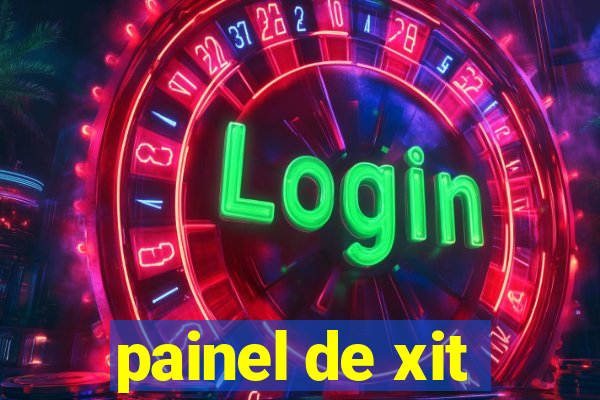 painel de xit