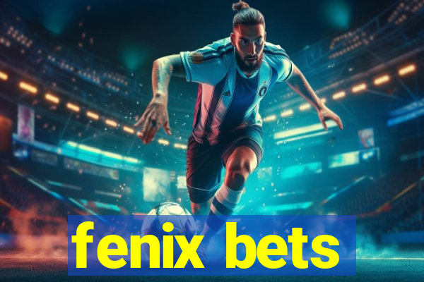 fenix bets