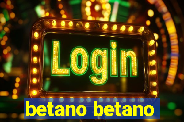 betano betano