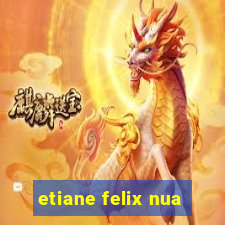 etiane felix nua