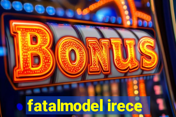 fatalmodel irece