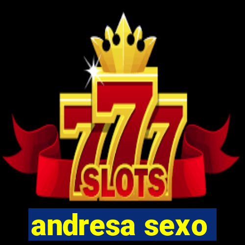 andresa sexo