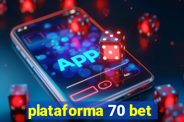 plataforma 70 bet