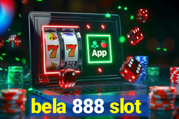 bela 888 slot