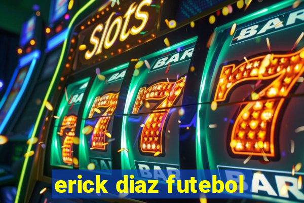 erick diaz futebol